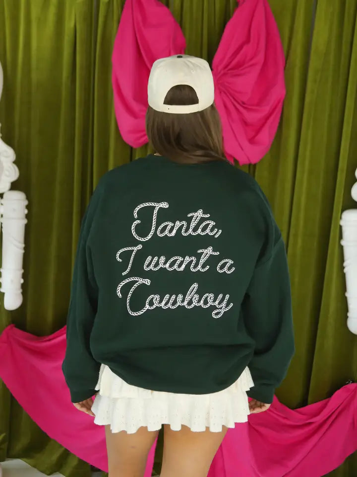 Santa I Want A Cowboy Sweatshirt