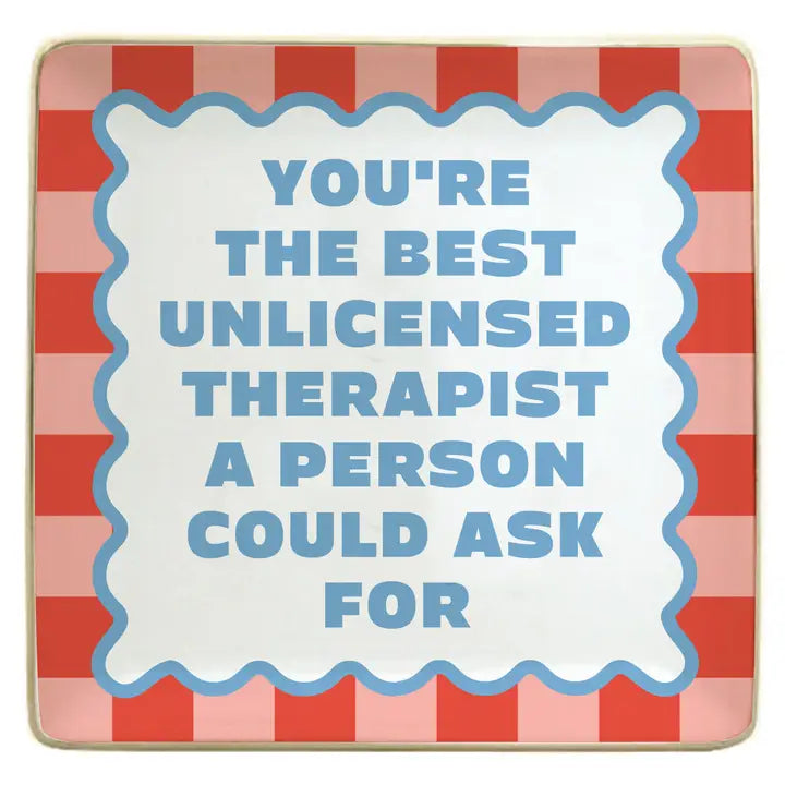 Ceramic Trinket Tray You're the Best Unlicensed Therapist - Eden Lifestyle