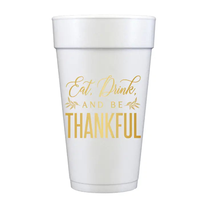 Eat, Drink, and Be Thankful Foam Cups - Thanksgiving - Eden Lifestyle