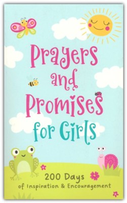 Prayers and Promises for Girls: 200 Days of Inspiration and Encouragement