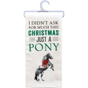 Kitchen Towel - I Didn’t Ask For Much Just A Pony - Eden Lifestyle