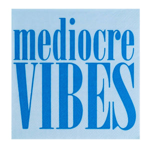 "Mediocre Vibes" Cocktail Napkins - Eden Lifestyle