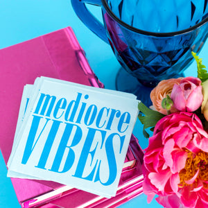 "Mediocre Vibes" Cocktail Napkins - Eden Lifestyle