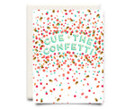 Cue the Confetti Greeting Card - Eden Lifestyle