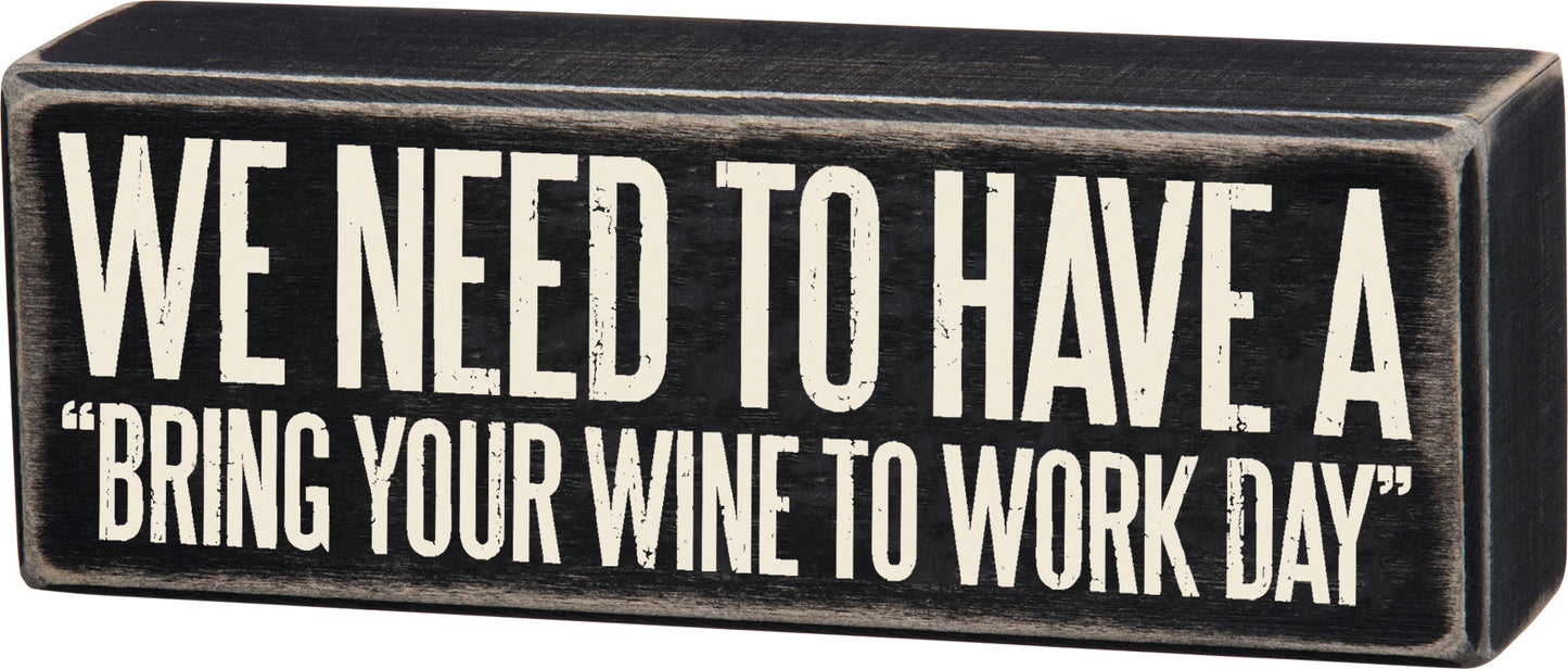 Primitives By Kathy, Home - Decorations,  Wine to Work Box Sign