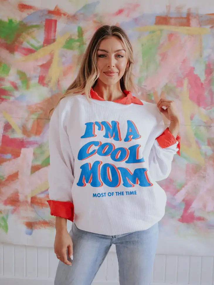 I'm a Cool Mom Corded Sweatshirt - Eden Lifestyle