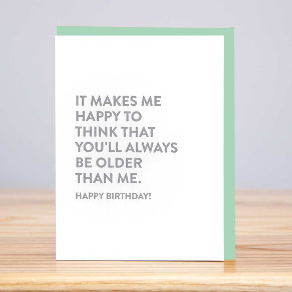 Always Older Birthday (Letterpress) Greeting Card - Eden Lifestyle