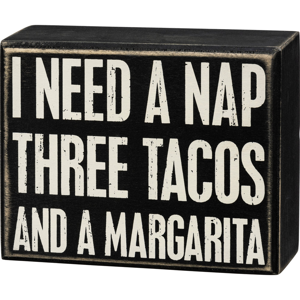 Primitives By Kathy, Home - Decorations,  Box Sign - I Need A Nap Three Tacos A Margarita