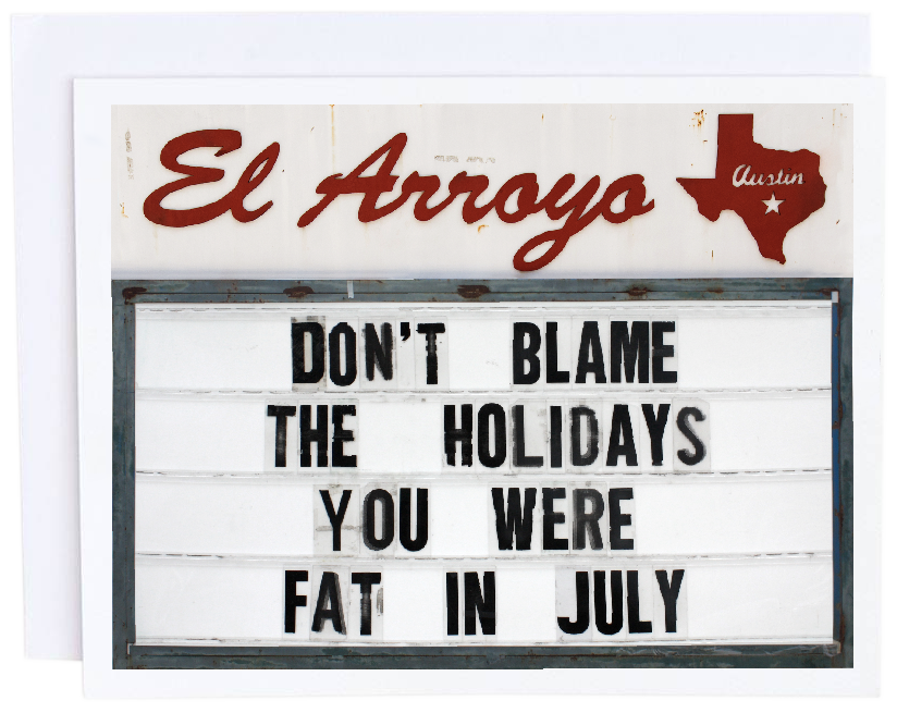 El Arroyo Fat in July Card - Eden Lifestyle