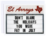 El Arroyo Fat in July Card - Eden Lifestyle