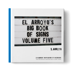 El Arroyo's Big Book of Signs Volume Five - Eden Lifestyle