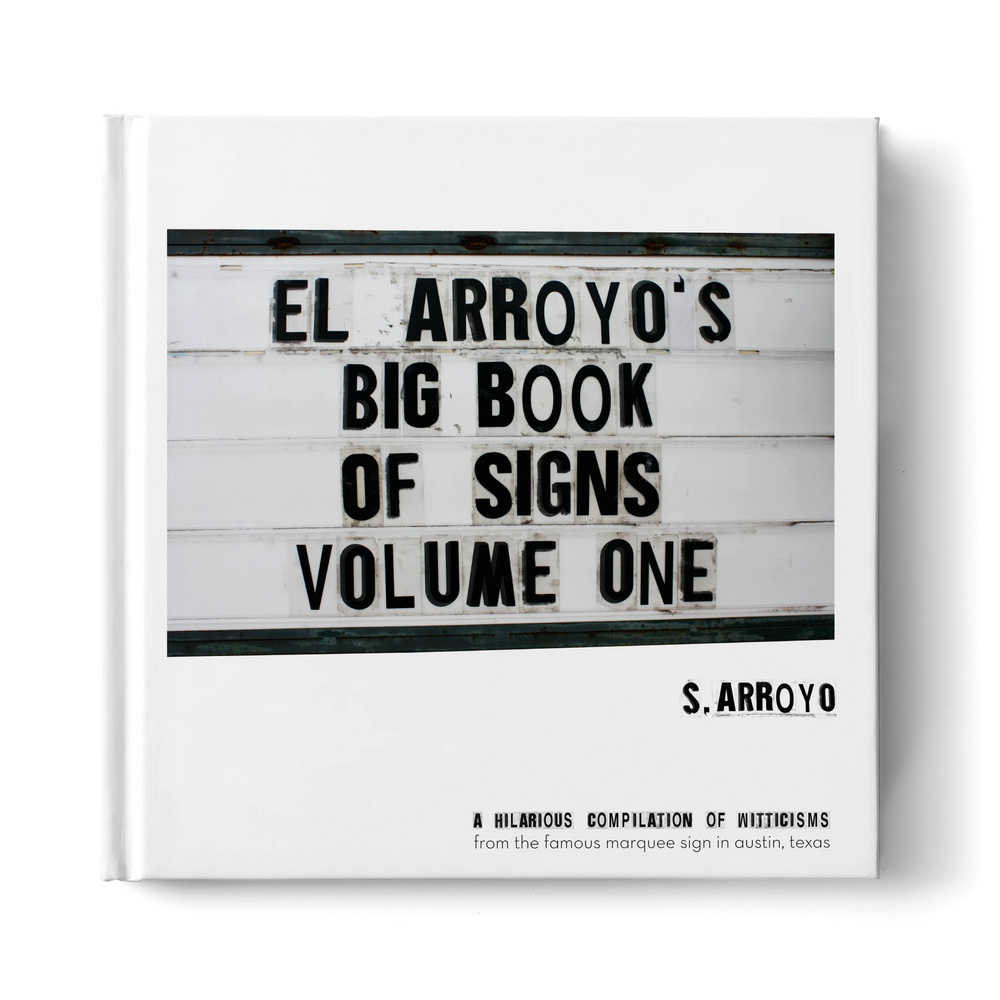 El Arroyo, Home - Decorations,  El Arroyo's Big Book of Signs Volume One