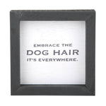 Eden Lifestyle, Home - Decorations,  Embrace the Dog Hair Petite Word Board
