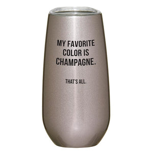 My Favorite Color is Champagne Tumbler - Eden Lifestyle