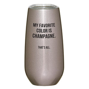 My Favorite Color is Champagne Tumbler - Eden Lifestyle