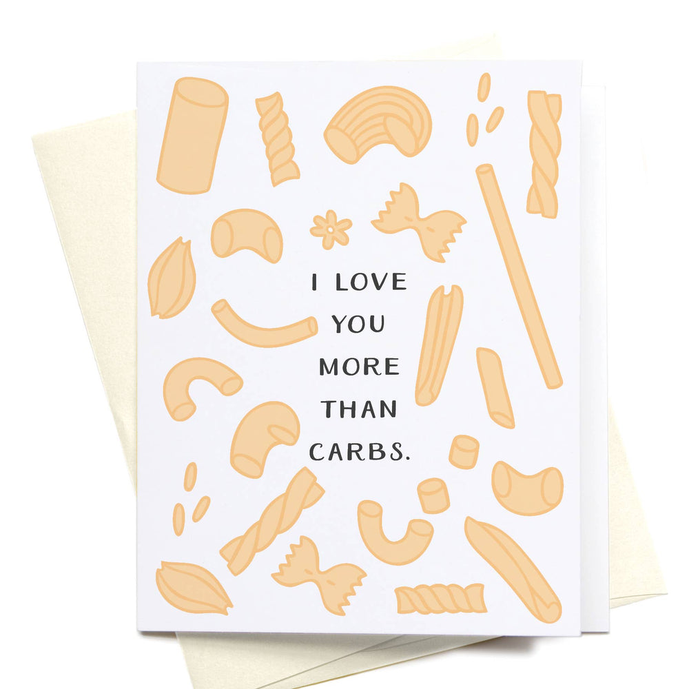 I Love You More Than Carbs Pasta Greeting Card - Eden Lifestyle