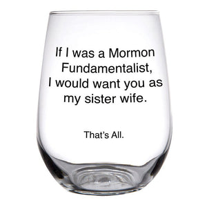 Eden Lifestyle, Home - Drinkware,  If I were a Mormon Fundamentalist