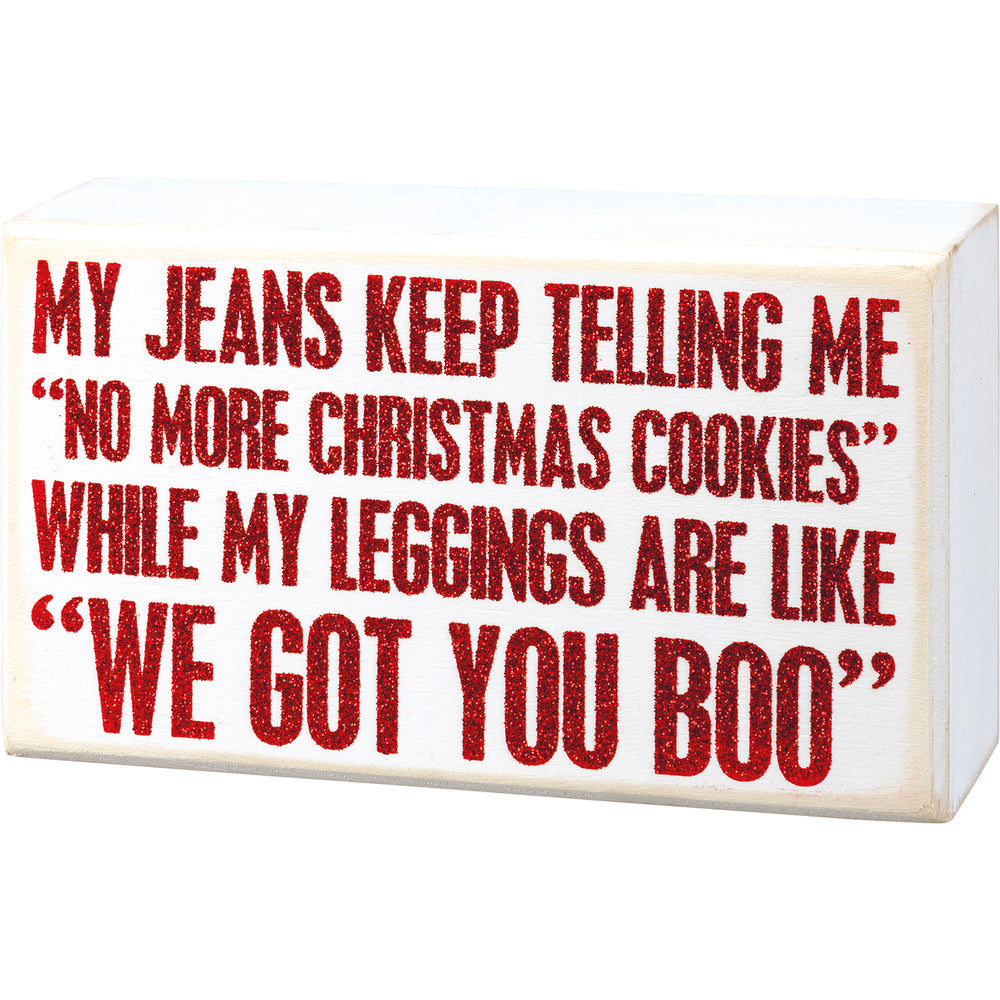 Jeans No Leggings Got You Boo Box Sign - Eden Lifestyle