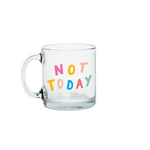 Not Today Glass Mug - Eden Lifestyle