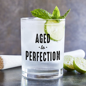 Aged to Perfection Rocks Glass - Eden Lifestyle
