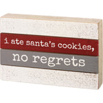 Primitives By Kathy, Home - Decorations,  Slat Box Sign - I Ate Santa's Cookies No Regrets