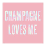 Beverage Napkins - Champagne Loves Me - Eden Lifestyle