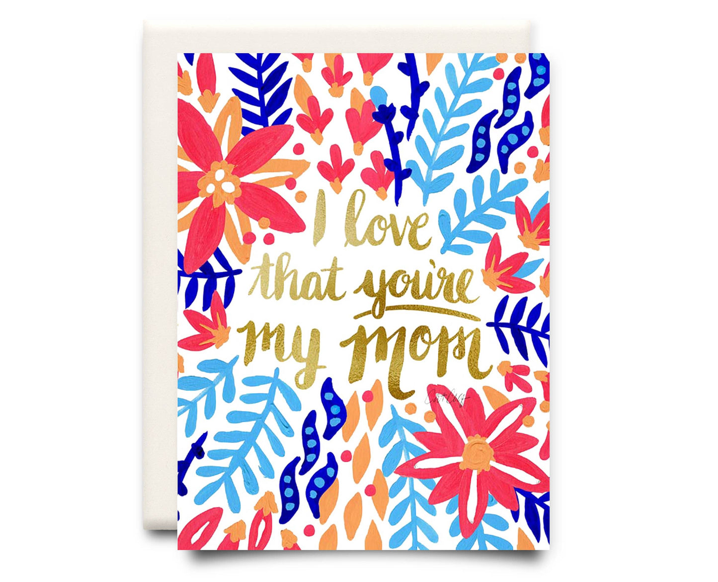 Love that You're my Mom Greeting Card - Eden Lifestyle