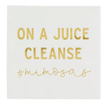 Eden Lifestyle, Home - Serving,  COCKTAIL NAPKIN - ON A JUICE CLEANSE #MIMOSAS