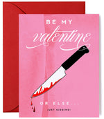Valentine Or Else... Greeting Card - Eden Lifestyle