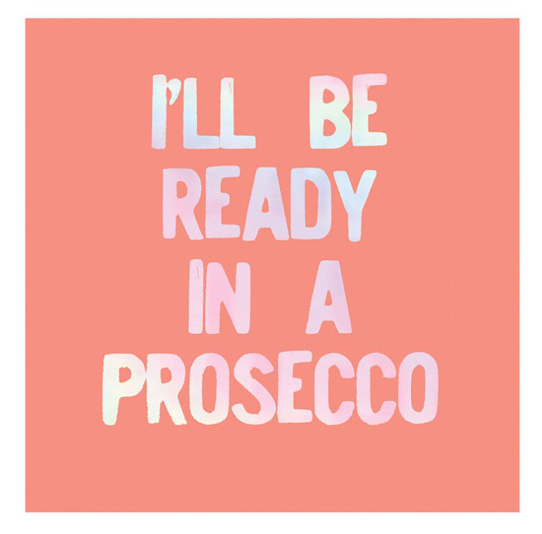 I'll Be Ready in a Prosecco Beverage Napkins - Eden Lifestyle